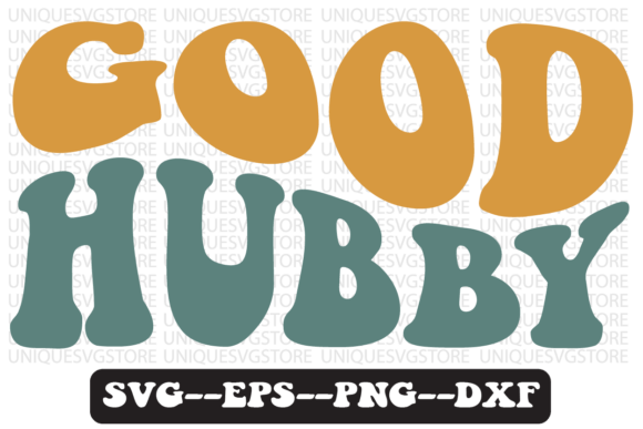 Good Hubby Groovy Retro Svg Design for T-Shirt Graphics