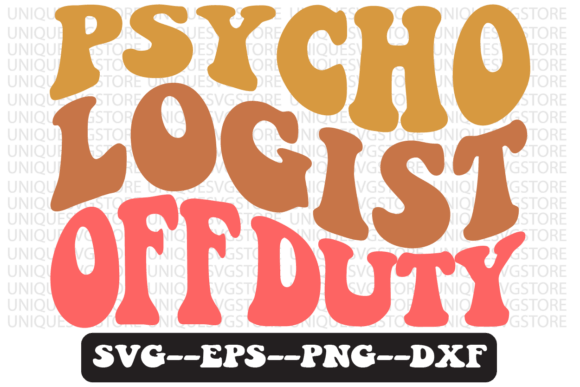 Psychologist off Duty Retro Svg Design for T-Shirt Graphics