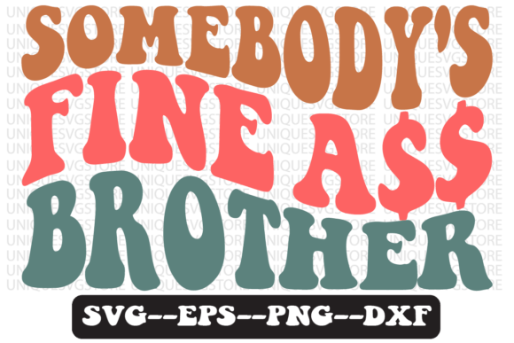 Somebody's Fine Brother Retro Svg Design for T-Shirts
